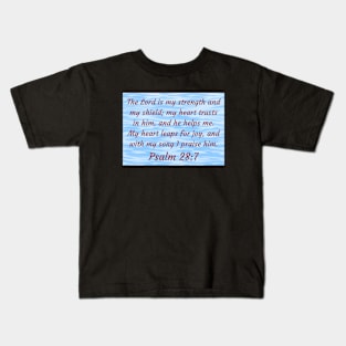 Bible Verse Psalm 28:7 Kids T-Shirt